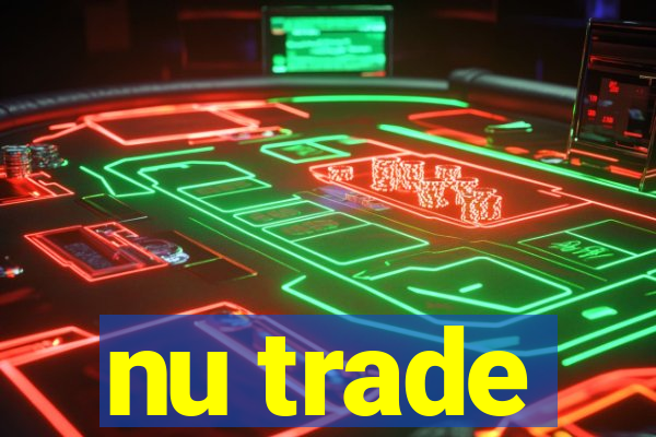 nu trade