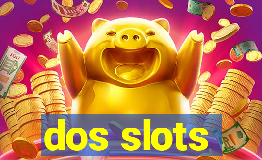 dos slots