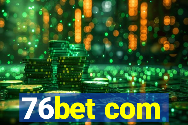 76bet com
