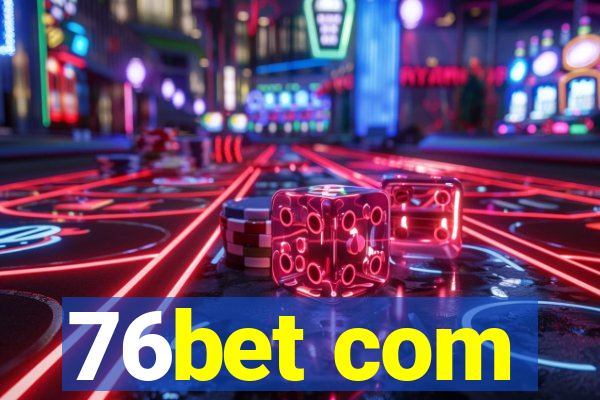 76bet com