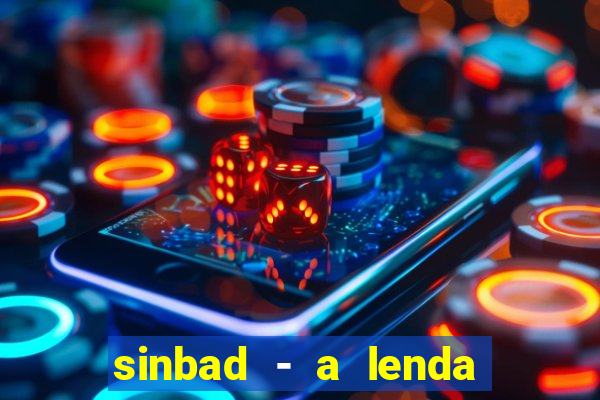 sinbad - a lenda dos sete mares superflix