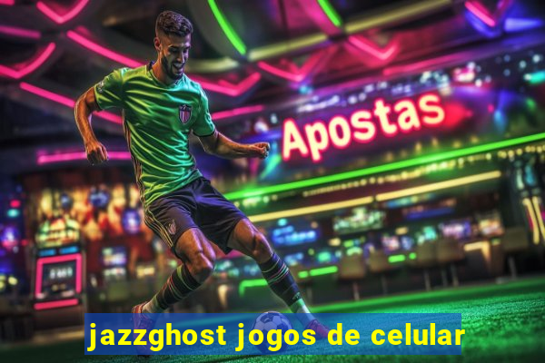 jazzghost jogos de celular