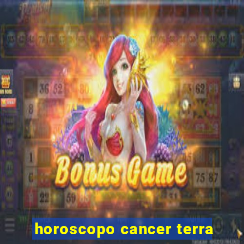 horoscopo cancer terra
