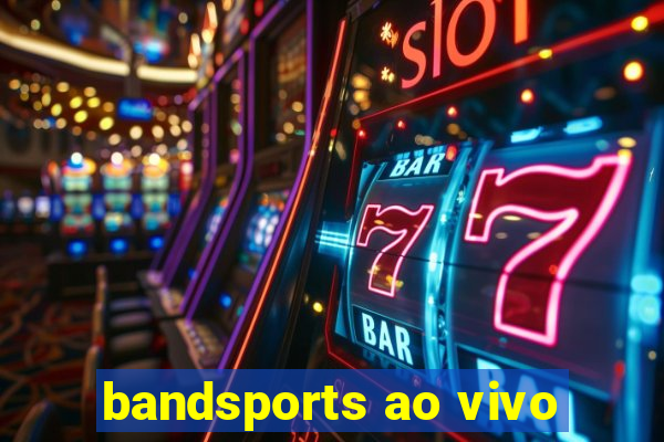 bandsports ao vivo