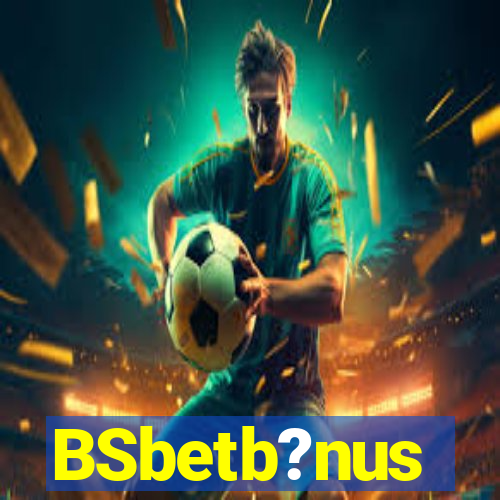BSbetb?nus