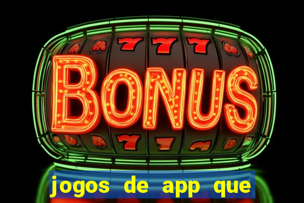 jogos de app que ganha dinheiro