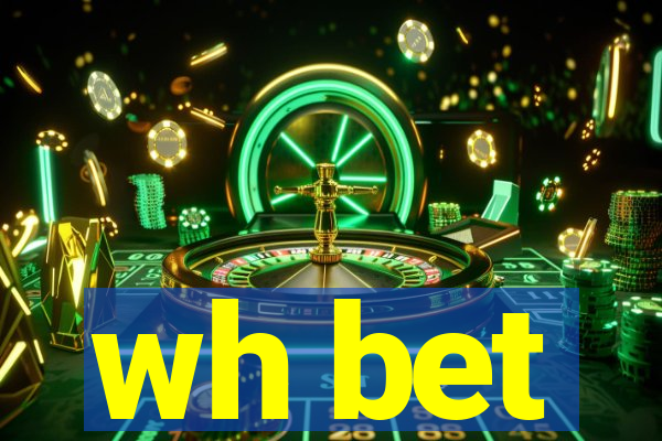 wh bet