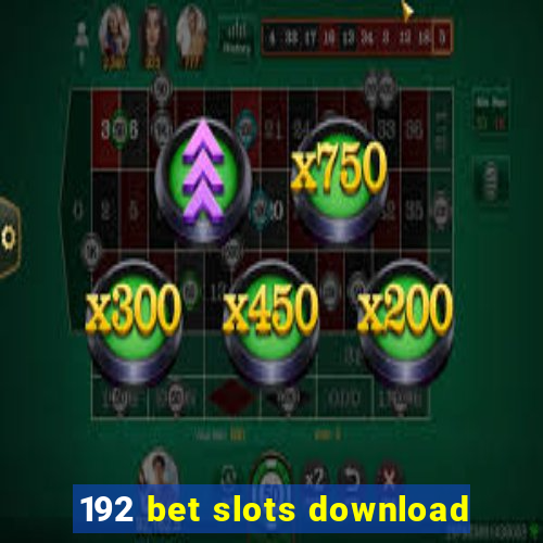 192 bet slots download