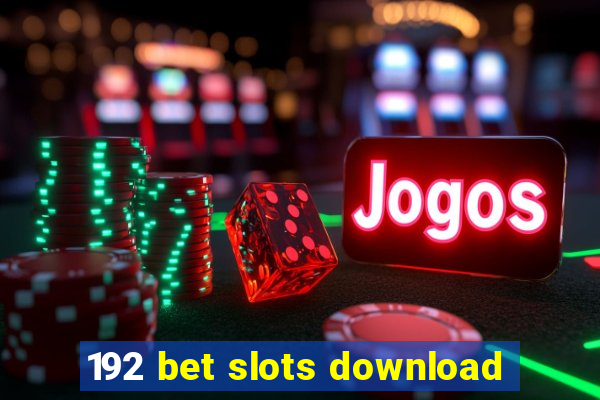 192 bet slots download