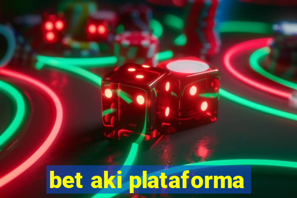 bet aki plataforma