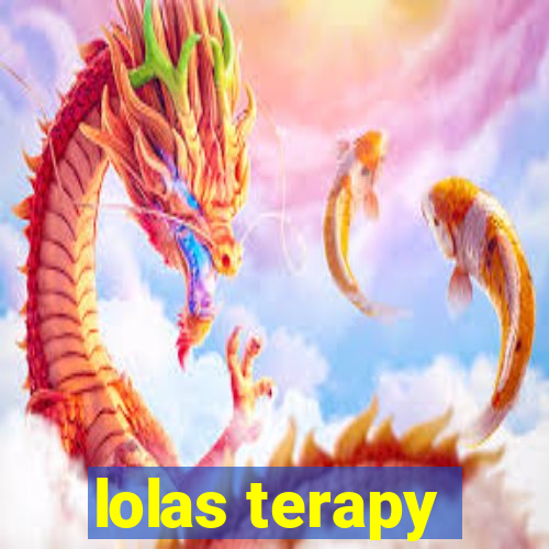 lolas terapy