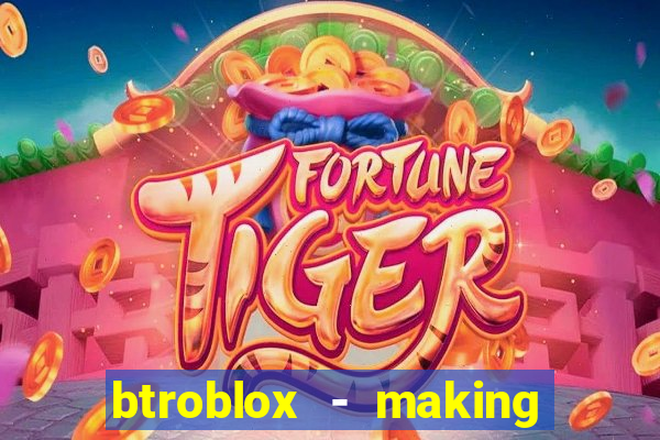 btroblox - making roblox better