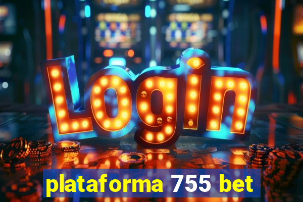 plataforma 755 bet