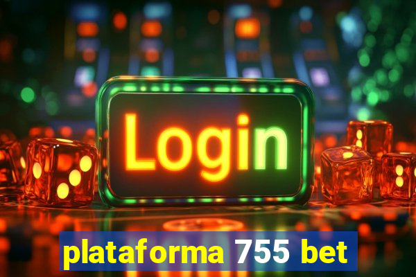 plataforma 755 bet
