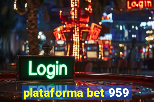 plataforma bet 959