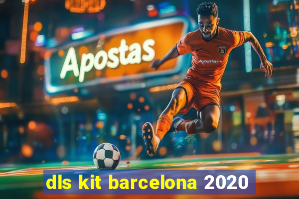 dls kit barcelona 2020
