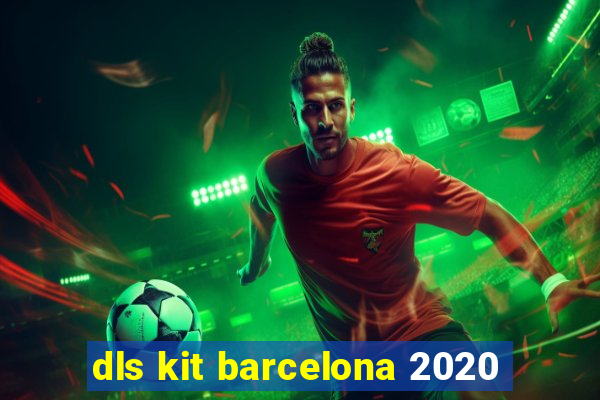 dls kit barcelona 2020