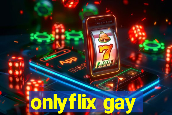 onlyflix gay