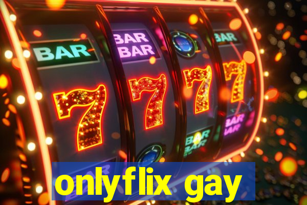 onlyflix gay