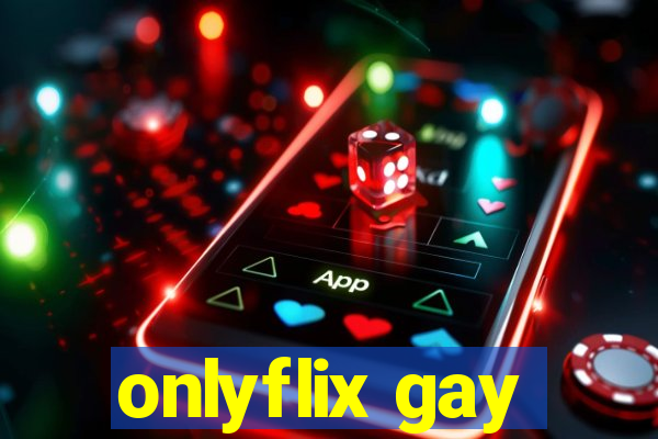 onlyflix gay