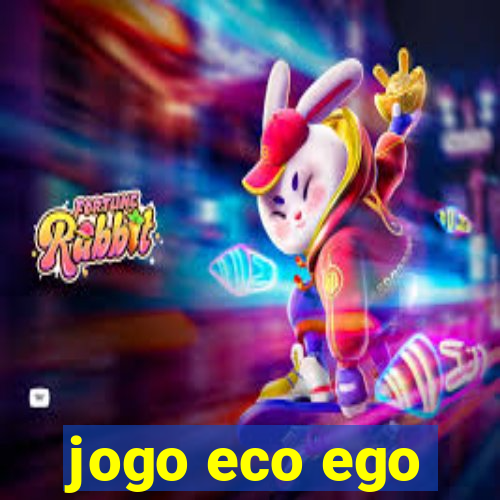 jogo eco ego