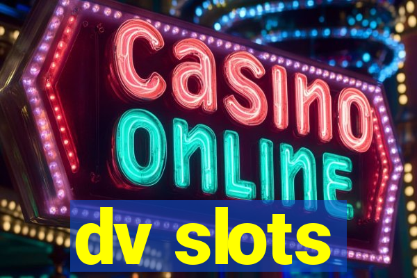 dv slots