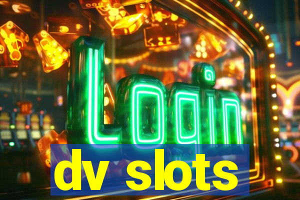 dv slots