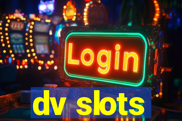 dv slots