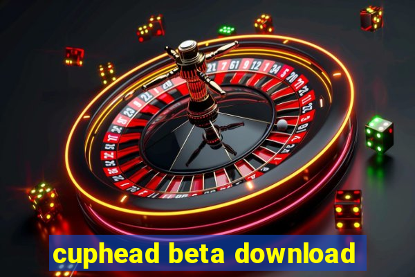 cuphead beta download