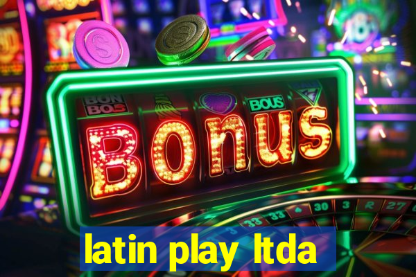 latin play ltda