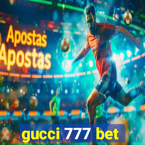 gucci 777 bet