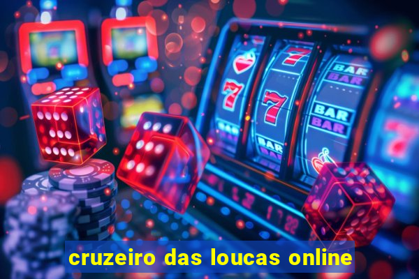 cruzeiro das loucas online