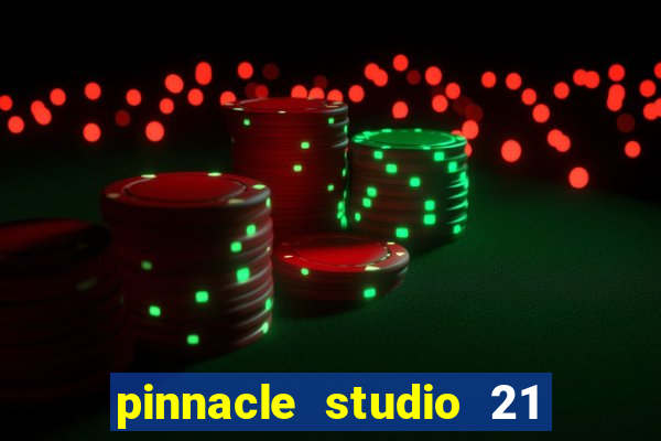 pinnacle studio 21 ultimate download crackeado