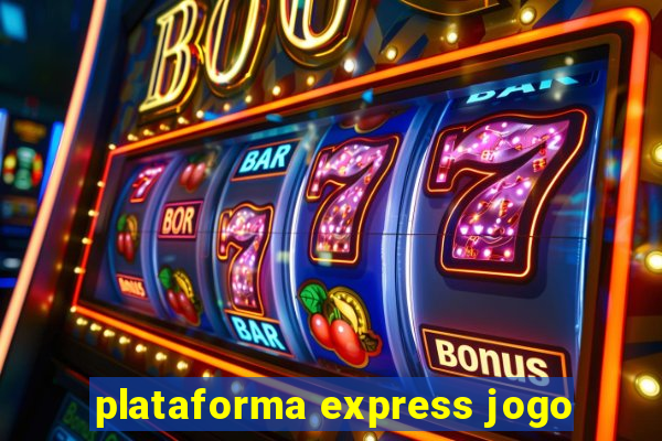 plataforma express jogo
