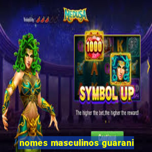 nomes masculinos guarani
