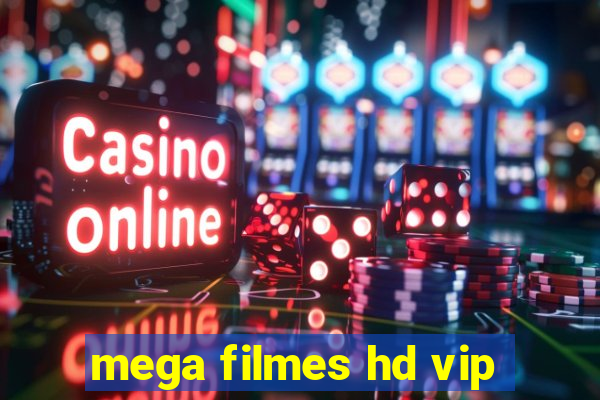 mega filmes hd vip