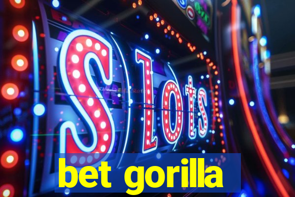 bet gorilla