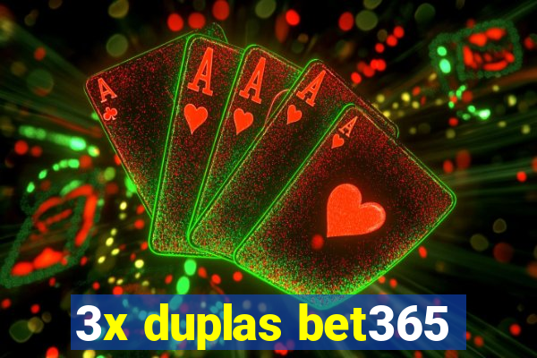 3x duplas bet365
