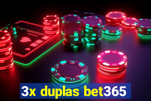 3x duplas bet365