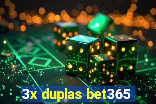 3x duplas bet365