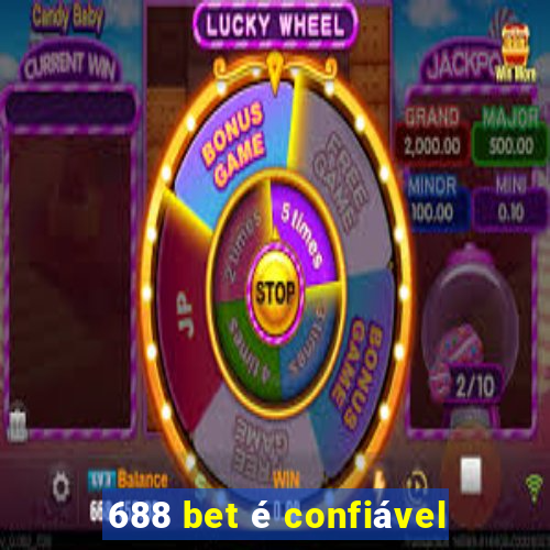 688 bet é confiável