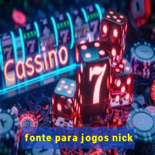 fonte para jogos nick