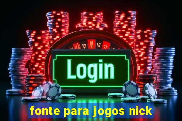 fonte para jogos nick