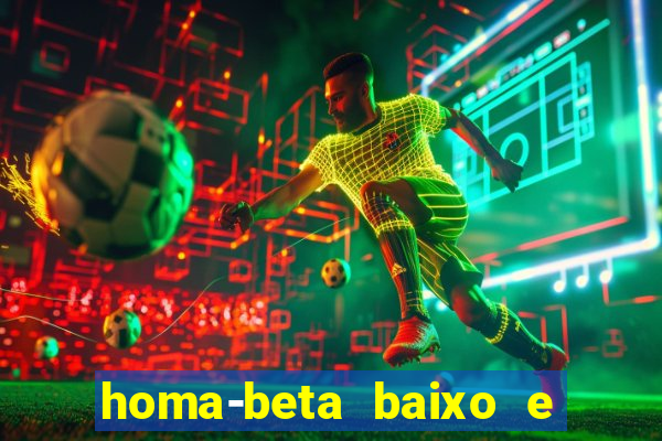 homa-beta baixo e glicose normal