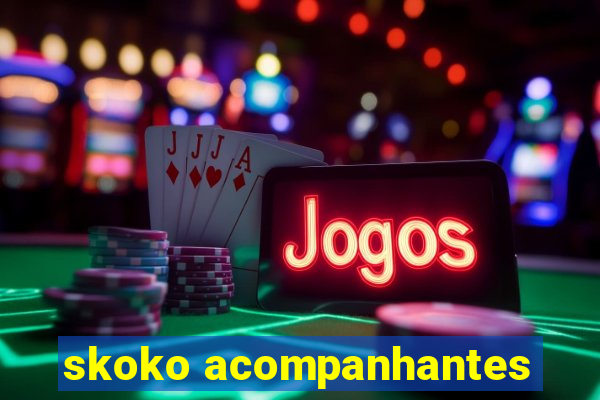 skoko acompanhantes