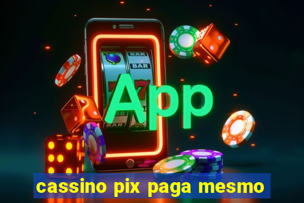 cassino pix paga mesmo