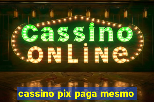 cassino pix paga mesmo