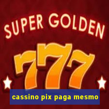 cassino pix paga mesmo