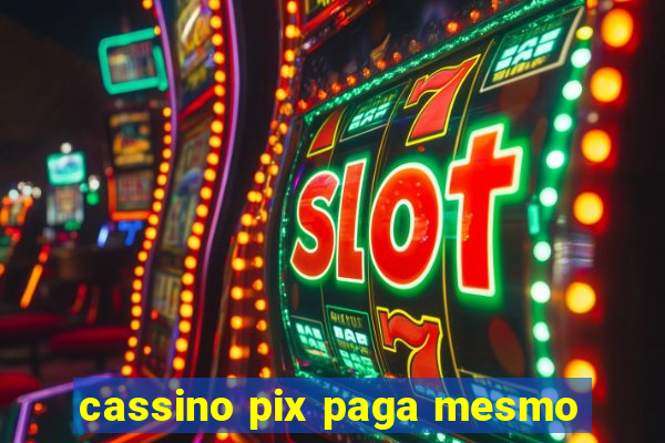 cassino pix paga mesmo