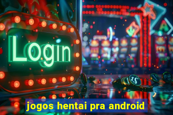 jogos hentai pra android